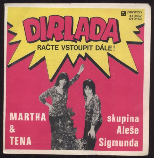 Martha & Tena - Dirlada / Račte vstoupit dále! (SP)