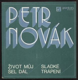 Petr Novák - Život můj šel dál / Sladké trápení (SP)