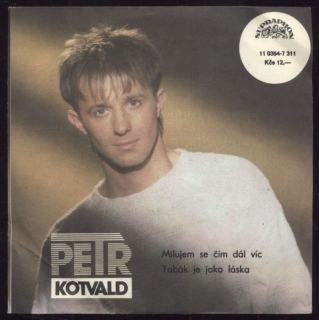 Petr Kotvald - Milujem se čím dál víc / Tabák je jako láska (SP)