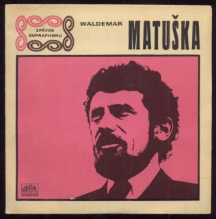 Waldemar Matuška - Čas chvátá / Ten chlap se má (SP)