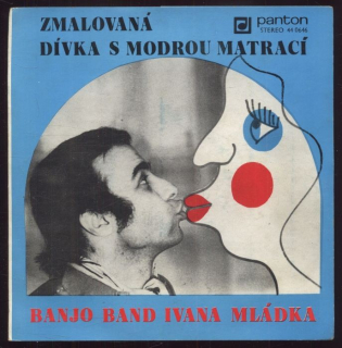 Banjo band Ivana Mládka - Zmalovaná / Dívka s modrou matrací (SP)