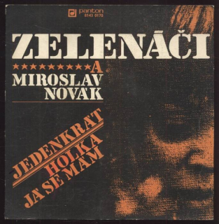 Zelenáči - Jedenkrát / Holka já se mám (SP)