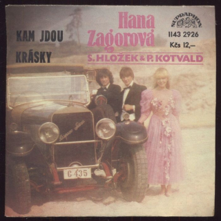 Hana Zagorová - Kam jdou / Stanislav Hložek, Petr Kotvald - Lásky (SP)