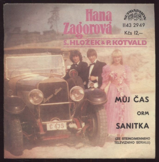 Hana Zagorová, Stanislav Hložek a Petr Kotvald, ORM - Můj čas / Sanitka (SP)