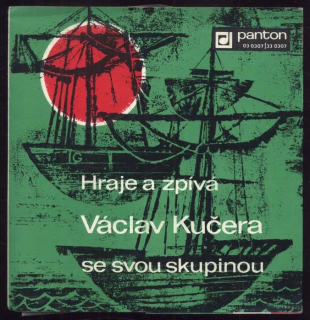 Václav Kučera se svou skupinou - La Paloma (=Holubice, mexická lidová); Mi Caballo Blanco (=Můj bílý koni, pastevecká píseň z  Chile) / Cucurrucucu (mexická lidová); Rege, Rege (=Prší, prší; lidová píseň z Batavie) (EP)