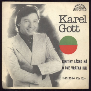 Karel Gott - Rikitiky lásko má / O dvě vrátka dál (SP)