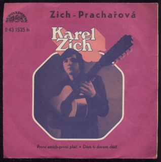 Karel Zich - První smích - první pláč / Dám ti darem déšť (SP)