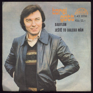 Karel Gott - Babylon / Ještě to daleko mám (SP)