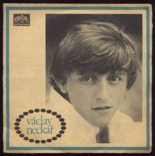 Václav Neckář - Hej, dívko zlá / Já cestu k tobě najdu si (SP)