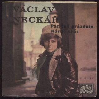 Václav Neckář - Pár dní prázdnin / Náruč krás (SP)