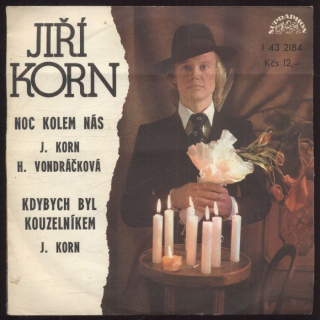 Jiří Korn, Helena Vondráčková - Noc kolem nás / Jiří Korn - Kdybych byl kouzelníkem (SP)