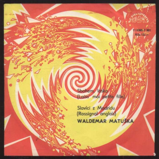 Waldemar Matuška - Sbohel, lásko / Slavíci z Madridu (SP)