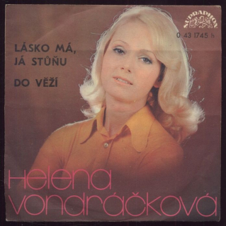 Helena Vondráčková - Lásko má, já stůňu / Do věží (SP)