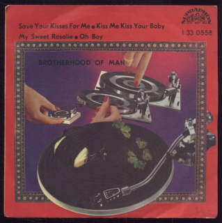 Brotherhood Of Man - Save Your Kisses For Me; Kiss Me Kiss Your Baby / My Sweet Rosalie; Oh Boy (EP)