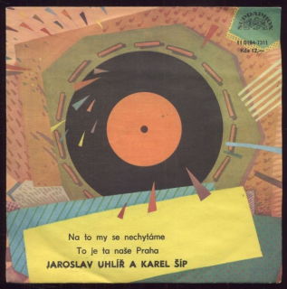 Jaroslav Uhlíř, Karel Šíp - Na to my se nechytáme / To je ta naše Praha (SP)