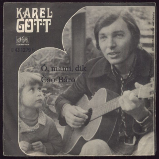 Karel Gott - Ó, mami, dík / Čao Báro (SP)