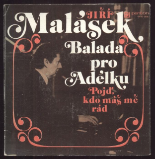 Jiří Malášek - Balada pro Adélku / Pojď, kdo máš mě rád (SP)
