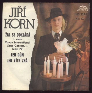 Jiří Korn - Žal se odkládá / Ten dům jen vítr zná (SP)