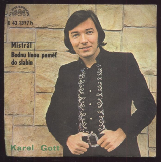 Karel Gott - Mistrál / Bodnu línou paměť do slabin (SP)