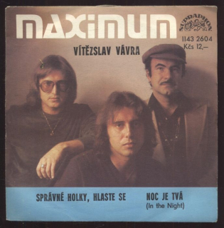 Vítězslav Vávra, Maximum - Správné holky, hlaste se / Noc je tvá (SP)