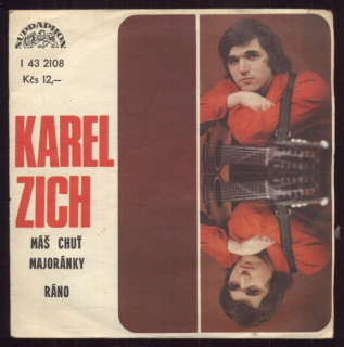 Karel Zich - Máš chuť majoránky / Ráno (SP)