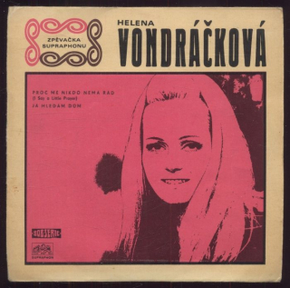 Helena Vondráčková - Proč mě nikdo nemá rád / Já hledám dům (SP)