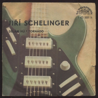 Jiří Schelinger - Dělám hú / Tornádo (SP)