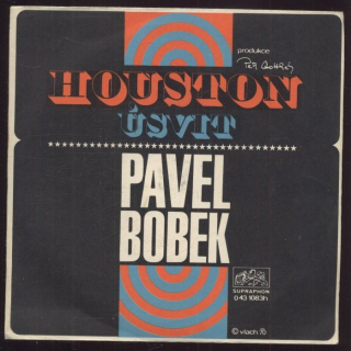 Pavel Bobek - Houston / Úsvit (SP)