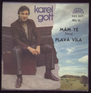 Karel Gott - Mám tě / Plavá víla (SP)