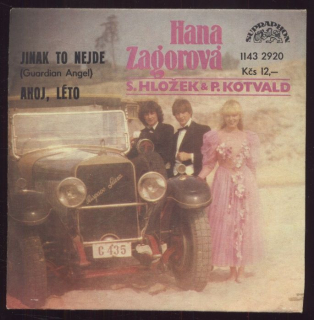 Hana Zagorová, Stanislav Hložek a Petr Kotvald - Jinak to nejde / Ahoj, léto (SP)