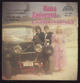 Hana Zagorová, Stanislav Hložek a Petr Kotvald - Kluk z příštího století / Mám tě ráda, jsi přítel můj (SP)