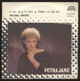 Petra Janů, Michal David - A pak, že je to hřích / Můžem se rádi mít (SP)
