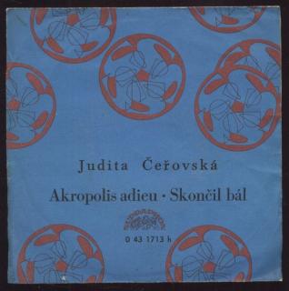 Judita Čeřovská - Akropolis adieu / Skončil bál (SP)