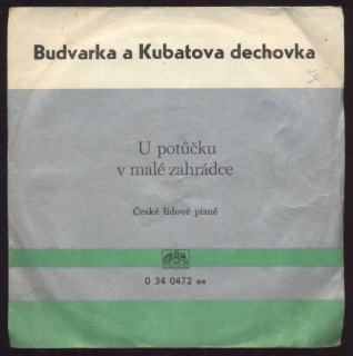 Budvarka a Kubatova dechovka - U potůčku v malé zahrádce (SP)