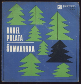 Karel Polata, Malá dechová hudba Šumavanka - Mezi Kvildami; Srneček / V pošumavském kraji; Dobrá chvíle (SP)