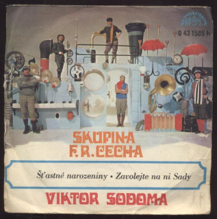 Viktor Sodoma, Skupina F. R. Čecha - Šťastné narozeniny / Zavolejte na ni Sady (SP)