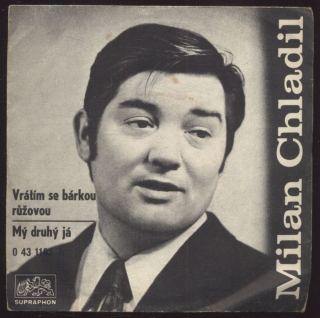 Milan Chladil - Vrátím se bárkou růžovou / Mý druhý já (SP)