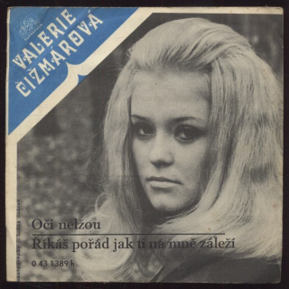 Valerie Čižmárová - Oči nelžou / Říkáš pořád jak ti na mě záleží (SP)