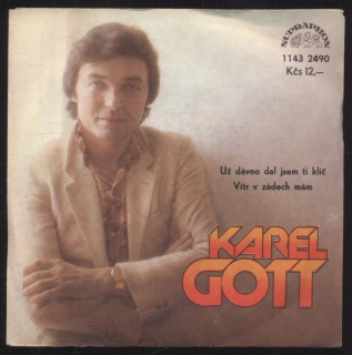 Karel Gott - Už dávno dal jsem ti klíč / Vítr v zádech mám (SP)