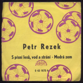 Petr Rezek - S písní lesů, vod a strání / Modrá zem (SP)
