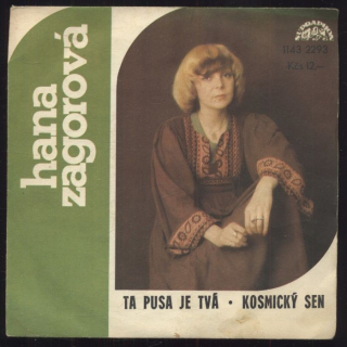 Hana Zagorová - Ta pusa je tvá / Kosmický sen (SP)