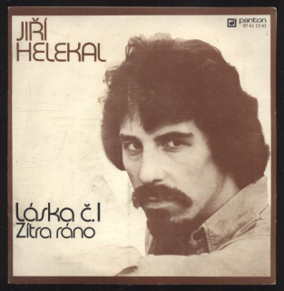 Jiří Helekal - Láska č. 1 / Zítra ráno (SP)
