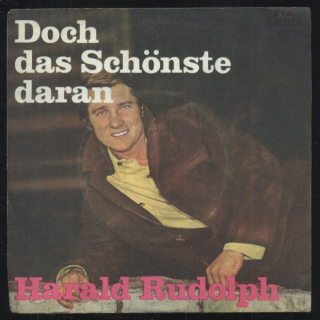 Harald Rudolph - Doch das Schönste daran / So ein Glück (SP)