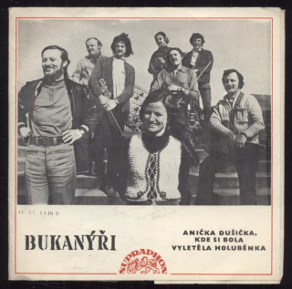 Bukanýři - Anička dušička, kde si bola / Vyletěla holuběnka (SP)