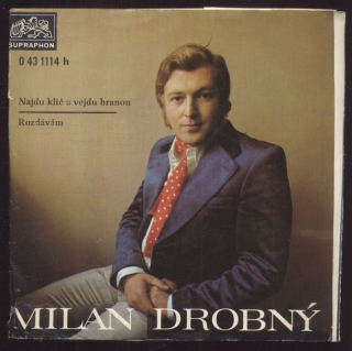 Milan Drobný - Najdu klíč a vejdu branou / Rozdávám (SP)