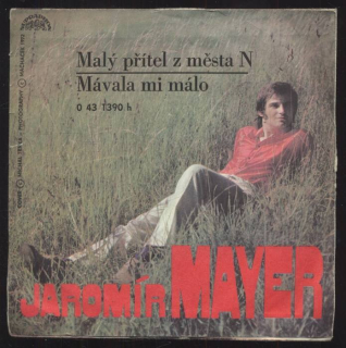 Jaromír Maver - Malý přítel z města N / Mávala mi málo (SP)