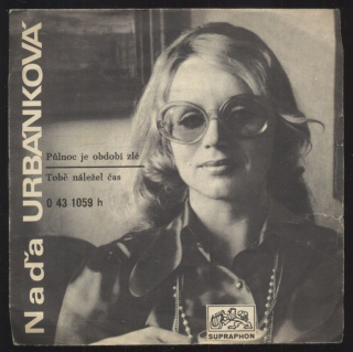 Naďa Urbánková - Půlnoc je období zlé / Tobě náležel čas (SP)