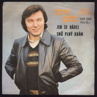 Karel Gott - Jen se hádej / Snů plný krám (SP)