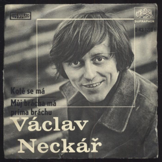 Václav Neckář - Kotě se má / Můj brácha má príma bráchu (SP)