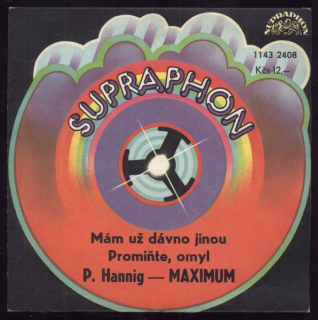 P. Hannig, MAXIMUM - Mám už dávno jinou / Promiňte, omyl (SP)
